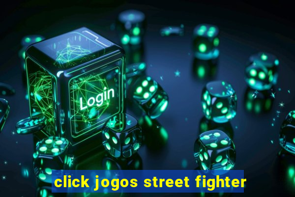 click jogos street fighter